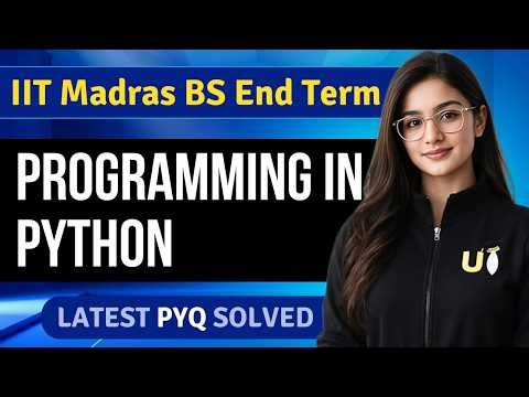 Programming in Python PYQ Marathon: Most Important Questions Covered | IITM BS Degree End Term