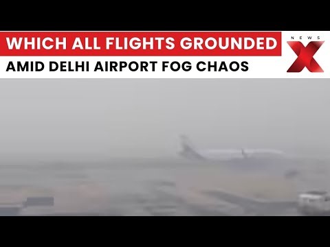 Delhi Airport Chaos: 148 Flights Cancelled & 150+ Delayed Due to Low Visibility | NewsX