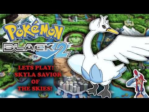 Lets Play Pokemon Black 2 Episode 21 - SKYLA! SAVIOR OF THE SKIES