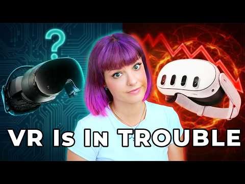 The Future Of VR Hardware Is In Trouble