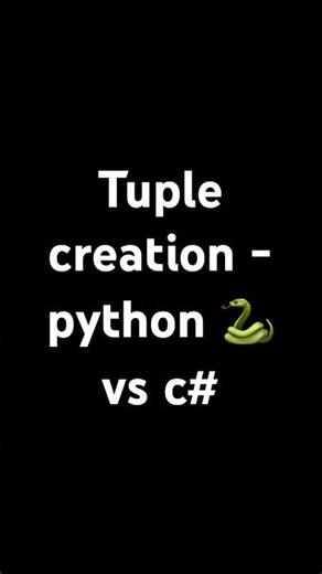 Tuple creation - python 🐍 vs c#
