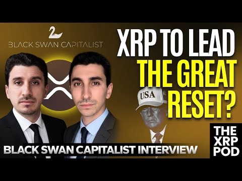 XRP to Lead Great Reset? Ft Black Swan Capitalist