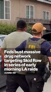 Feds bust massive drug network targeting Skid Row in series of early morning LA raids