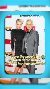 These are the people Portia de Rossi dated before meeting her true soulmate