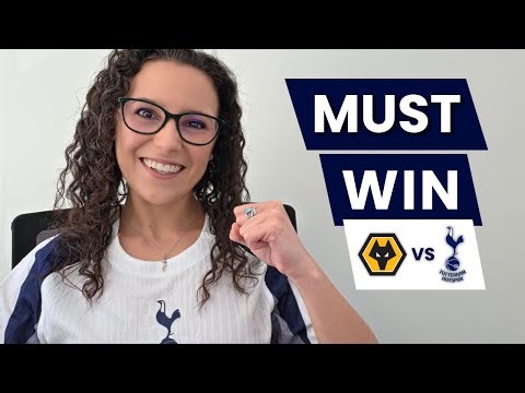 Must Win Now… Tottenham vs Wolves Preview (Live)