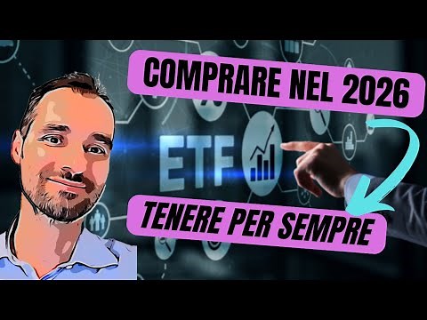 ETF da COMPRARE nel 2026 e TENERE PER SEMPRE