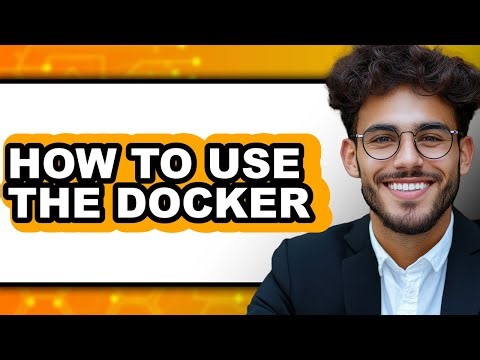 How to Use the Docker (full Guide)