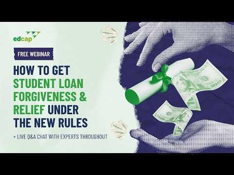 FREE WEBINAR: How to Get Student Loan Forgiveness & Relief Under the New Rules