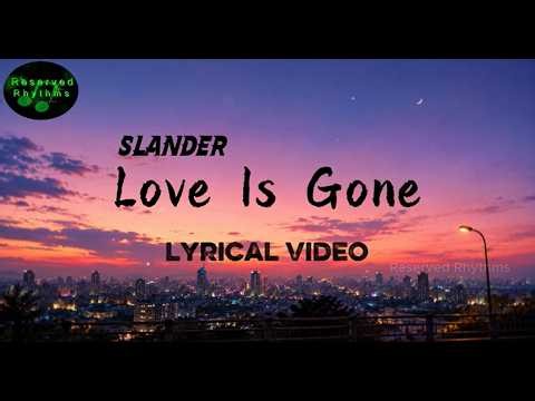 SLANDER - Love is Gone (Lyrics) ft. Dylan Matthew "I'm sorry don't leave me"