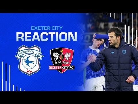 REACTION | CARDIFF CITY vs EXETER CITY