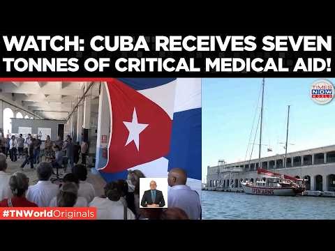 CUBA HEALTH CRISIS: Open Arms Yacht Arrives In Havana With 7 Tonnes Of Medical Aid Supplies