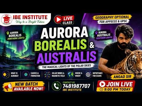 Aurora Borealis & Aurora Australis Explained | Geography Optional Live Class | Angad Sir