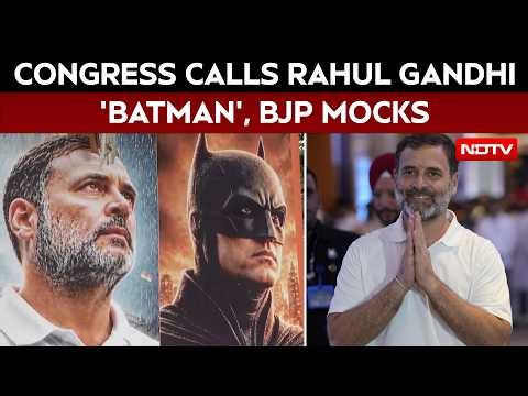 Rahul Gandhi News | Congress Compares Rahul Gandhi To Batman, BJP Mocks Leader Of Opposition