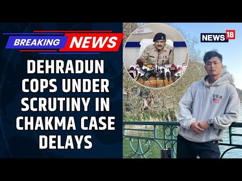 Anjel Chakma Case: First Delay, Now Denial: Did Dehradun Police Downplay Tripura Student's Killing?