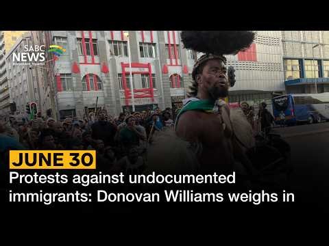 June 30 | Protests against undocumented immigrants: Donovan Williams weighs in
