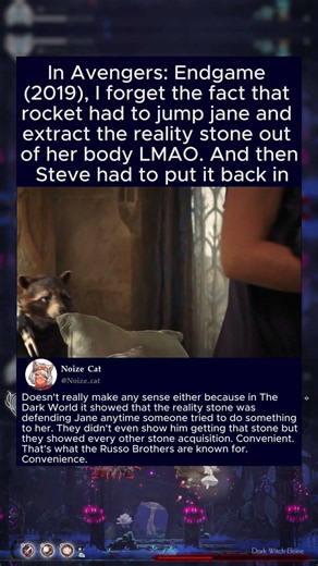 In Avengers: Endgame (2019), I forget the fact that rocket had to jump jane and extract the reality