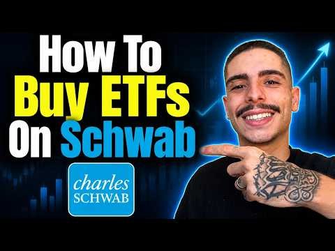 How To Buy ETFs On Schwab: Beginner Walkthrough