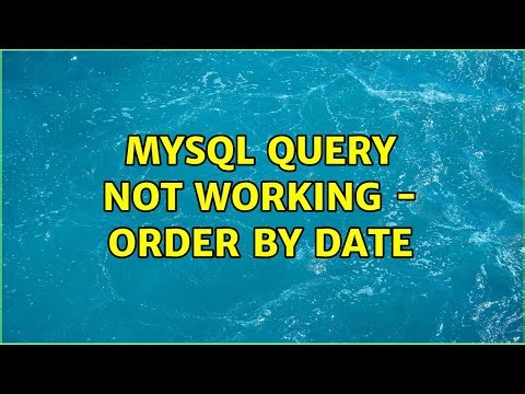 Mysql query not working - order by date (2 Solutions!!)