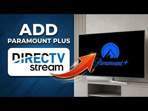 How To Add Paramount Plus To DirecTV Stream (2026)