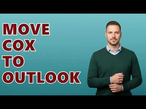How Do I Transfer My Cox Email To Outlook?
