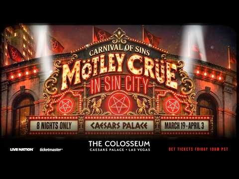 Mötley Crüe - Carnival Of Sins in Sin City: The Colosseum Caesars Palace, March 19 – April 3, 2027.