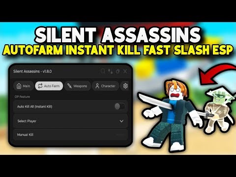 🎯Silent Assassins Script-Keyless Autofarm Instant Kill All, ESP Players, Fast Slash Attacks Very OP🔥