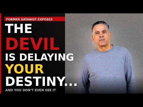 The Devil Is Delaying Your Destiny… And You Don’t Even See It!