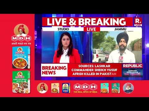 BREAKING: Lashkar Commander Sheikh Yusuf Afridi Killed By Unknown Gunmen In Pak's Khyber Pakhtunkhwa