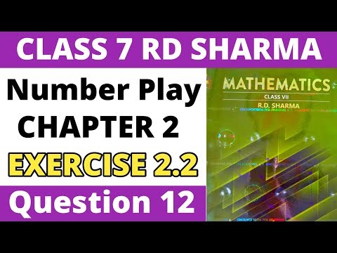 Exercise 2.2 Question no. 12। Class 7 RD Sharma। Number Play। RD Sharma Class 7