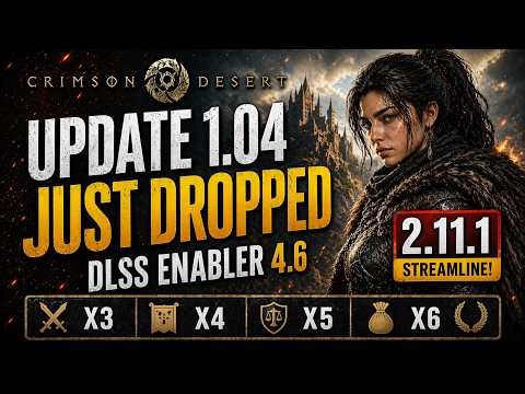 Crimson Desert (40GB Patch) HUGE Update 1.04.01 | How to Add Streamline 2.11.1 + DLSS Enabler 4.6