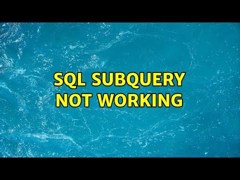 Sql Subquery not working (3 Solutions!!)