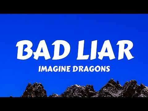 Imagine Dragons - Bad Liar (Lyrics)