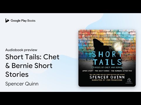Short Tails: Chet & Bernie Short Stories by Spencer Quinn · Audiobook preview