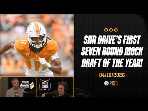 SNR Drive's First Full Mock Draft Of The Year | SNR Drive (Apr.10) | Pittsburgh Steelers
