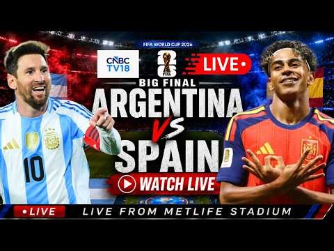 🔴FIFA World Cup Final LIVE: Argentina vs Spain Final in New York | Messi vs Yamal | ARG Vs ESP |N18G