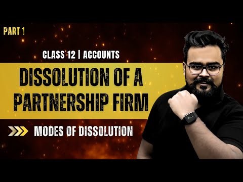 Dissolution of a Partnership Firm Part 1 | Modes of Dissolution | Class 12 Accounts | Gaurav Jain
