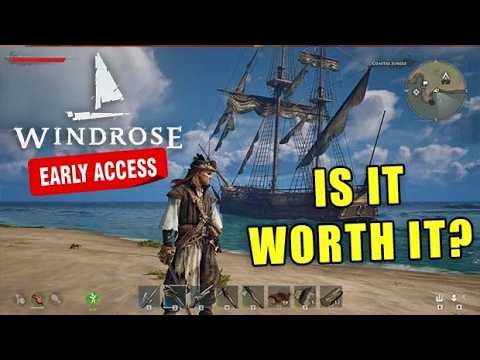 Is It Worth It? - Windrose Early Access