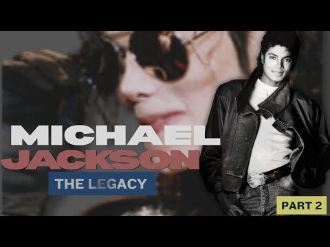 MICHAEL JACKSON: The Legacy — The Complete Story | Full Documentary Part 2