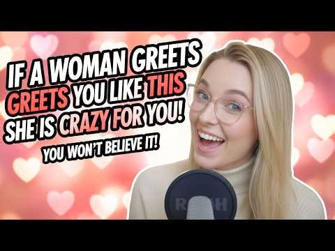 If a Woman Greets You Like This She Is Crazy About You Laurin Ponce