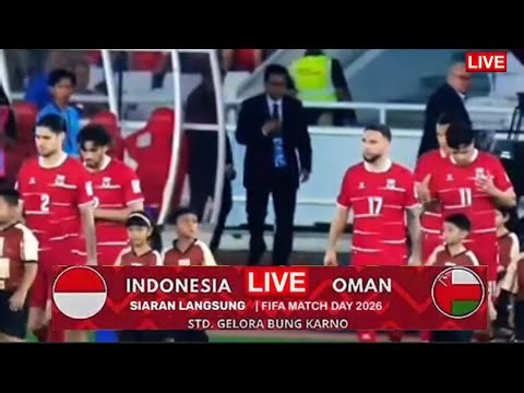 🟢LIVE . INDONESIA VS OMAN 🔴 FIFA MATCHDAY 2026 | THOUSANDS OF INDONESIA NATIONAL TEAM SUPPORTERS ...
