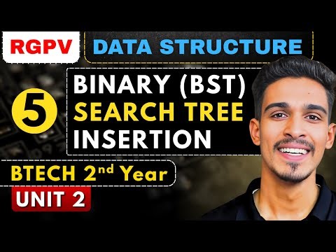 Lec 5 | Insertion Binary Search Tree | Tree Data Structure | RGPV Btech 2nd Year