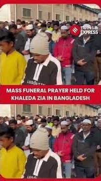 Bangladesh: Thousands gather in Dhaka for Khaleda Zia’s funeral prayer