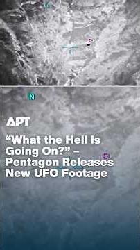 Pentagon Releases New UFO Footage - “What the Hell Is Going On?” | APT