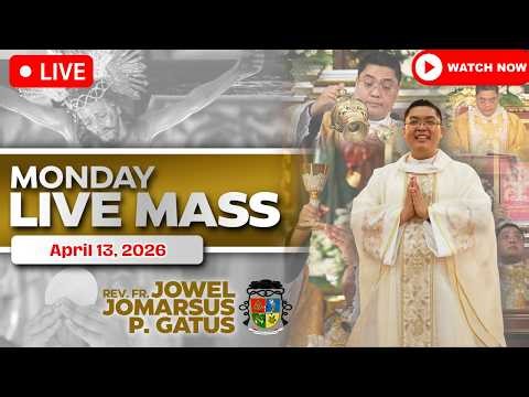 MONDAY FILIPINO LIVE MASS TODAY *APRIL 13, 2026* FR. JOWEL JOMARSUS GATUS