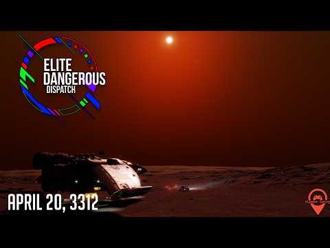 Elite Dangerous Dispatch | April 20, 3312