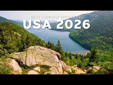 Best Summer Vacations in the USA for 2026 | Top 10 Destinations