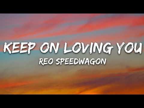 REO Speedwagon - Keep on Loving You (Lyrics)
