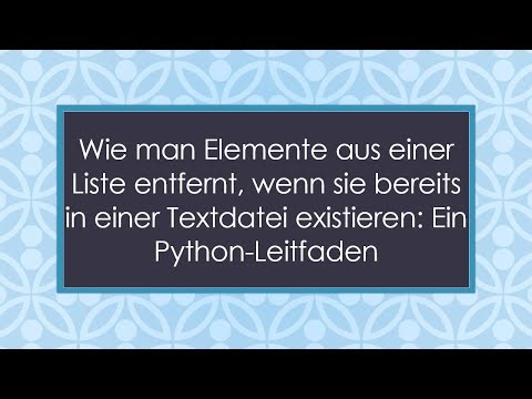 Wie man Elemente aus einer Liste entfernt, wenn sie bereits in einer Textdatei existieren: Ein Pyth
