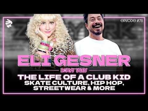 Eli Gesner: The Club Kid Foundation Before Mars, Phat Farm & Zoo York