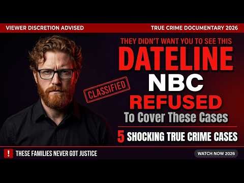 These 5 Cases Were Too Dangerous for Dateline NBC | True Crime Documentary 2026
